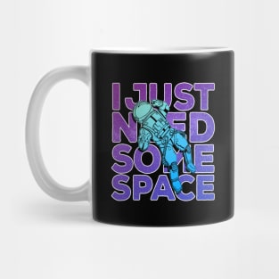 I need more space astronaut Funny Mug